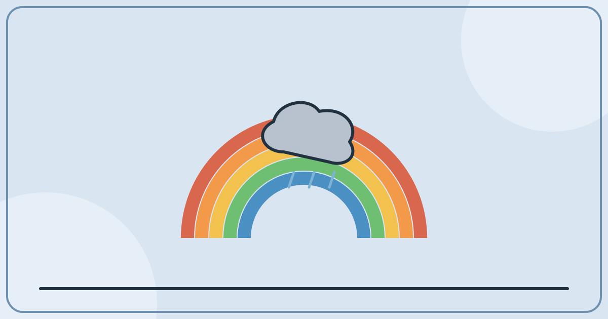 When Life Is Not All Rainbows
